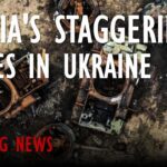 BREAKING NEWS: Russia's Losses in Ukraine are Staggering.