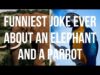Funniest Joke Ever About an Elephant & a Parrot. Try