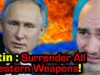 Putin Demands Ukraine Surrender ALL Western Weapons!