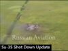 Su-35 Shot Down by F-16 Update (New Video & Geolocation),