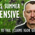 BREAKING NEWS: Strelkov Predicts Failure of Russia's Offensive